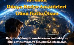 18 NİSAN  Dünya Radyo Amatörleri Günü